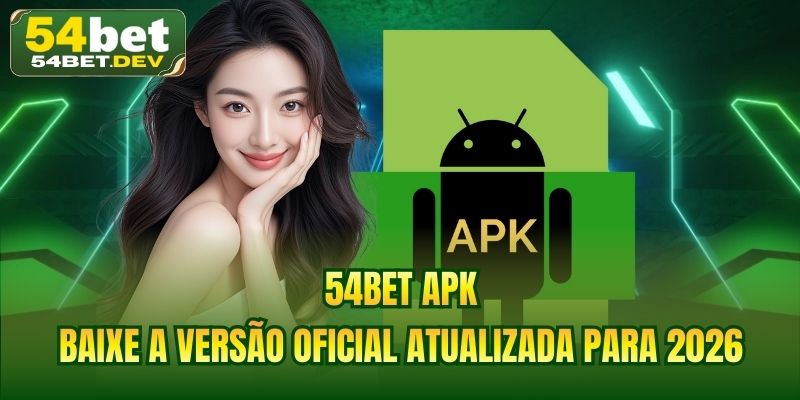 54BET Apk | Baixe A Versão Oficial Atualizada Para 2026