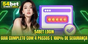54BET Login | Guia Completo Com 4 Passos E 100% De Segurança