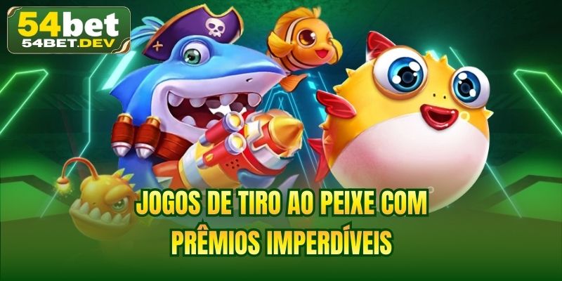 Jogos de tiro ao peixe com prêmios imperdíveis
